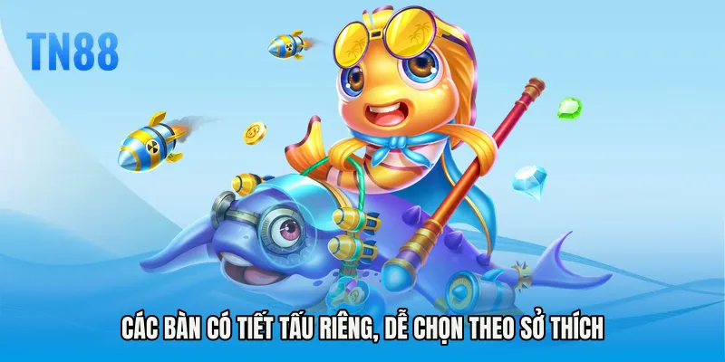 Các bàn có tiết tấu riêng, dễ chọn theo sở thích