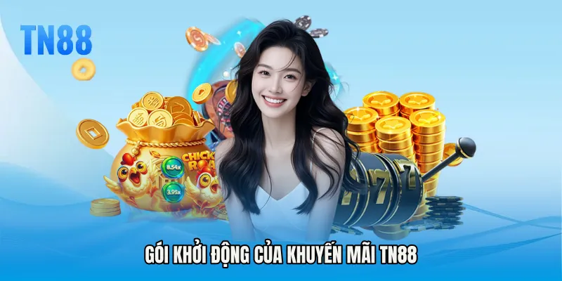 Gói khởi động của Khuyến mãi TN88