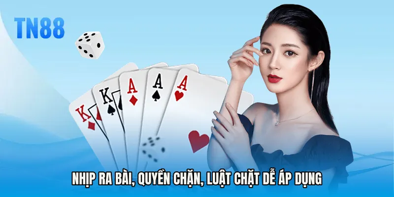 Nhịp ra bài, quyền chặn, luật chặt dễ áp dụng